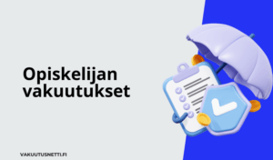 Opiskelijan vakuutukset