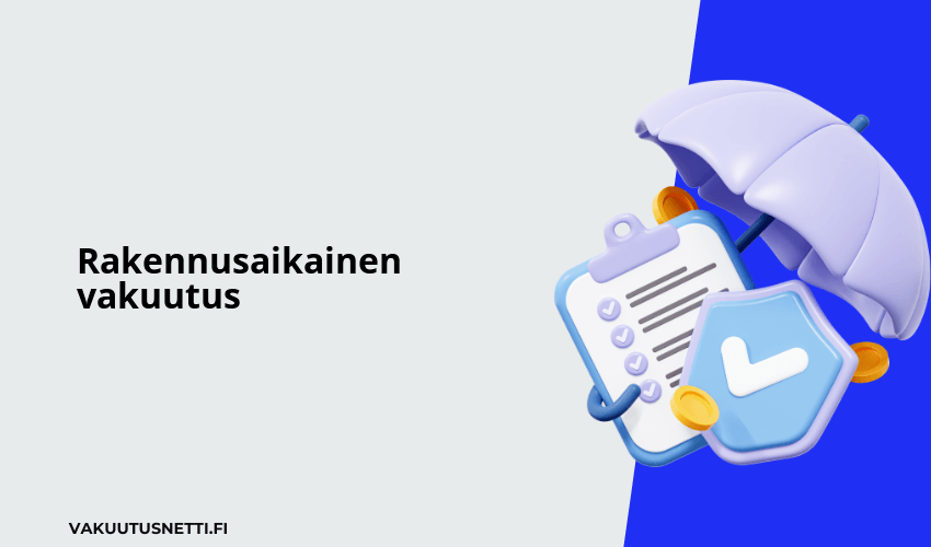 Rakennusaikainen vakuutus